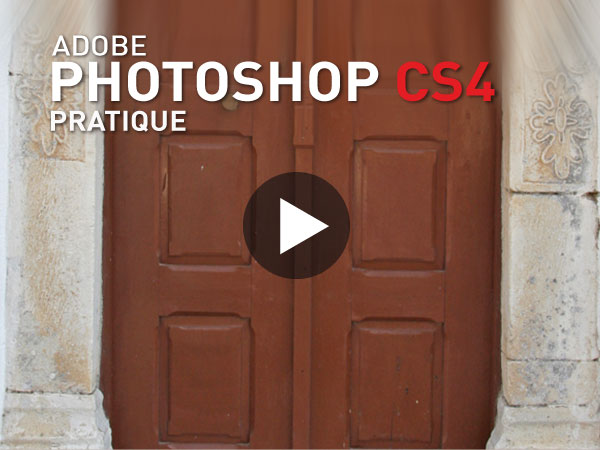 Tutoriel Adobe Photoshop CS4 : Pratique