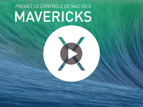 Tutoriel Prenez le Contrle de Mac OS X Mavericks
